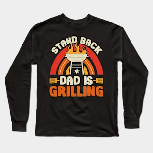 Stand Back Dad Is Grilling BBQ Long Sleeve T-Shirt